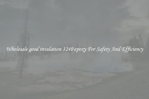 Wholesale good insulation 3240 epoxy For Safety And Efficiency