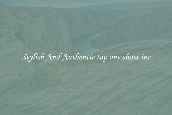 Stylish And Authentic top one shoes inc