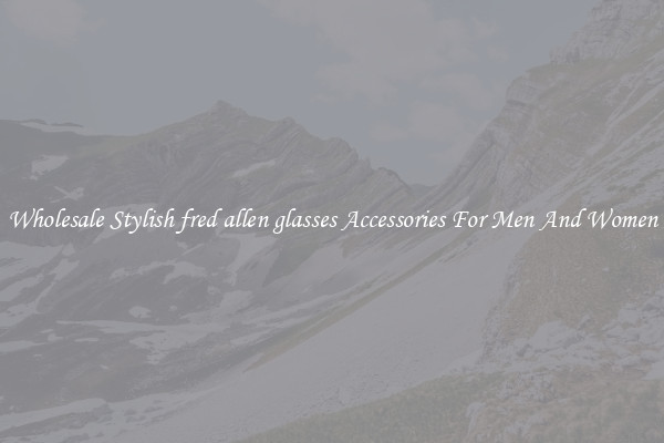 Wholesale Stylish fred allen glasses Accessories For Men And Women