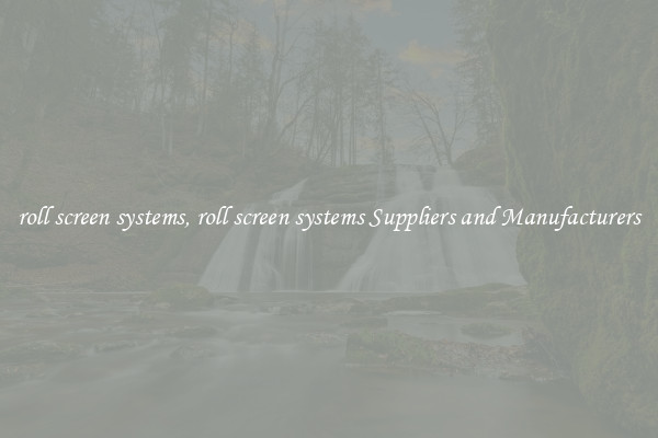 roll screen systems, roll screen systems Suppliers and Manufacturers