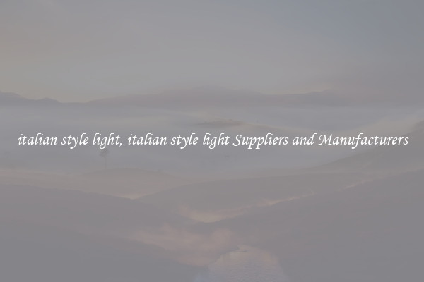 italian style light, italian style light Suppliers and Manufacturers