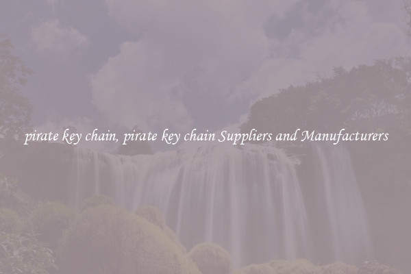 pirate key chain, pirate key chain Suppliers and Manufacturers