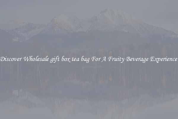 Discover Wholesale gift box tea bag For A Fruity Beverage Experience 