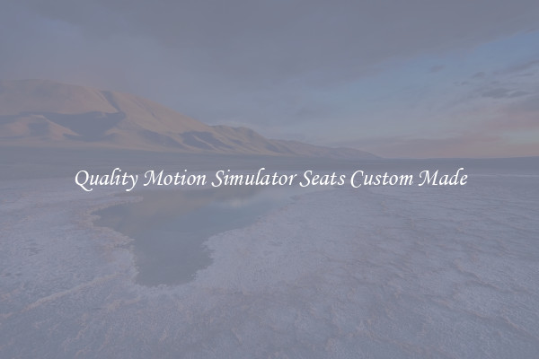 Quality Motion Simulator Seats Custom Made