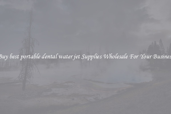 Buy best portable dental water jet Supplies Wholesale For Your Business
