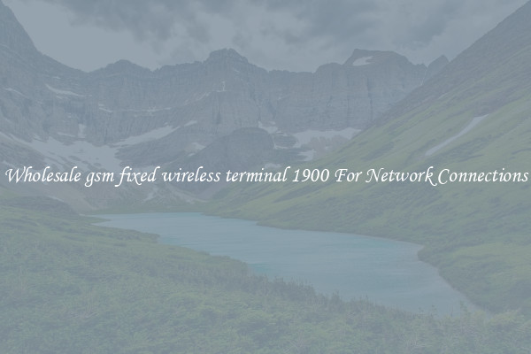 Wholesale gsm fixed wireless terminal 1900 For Network Connections