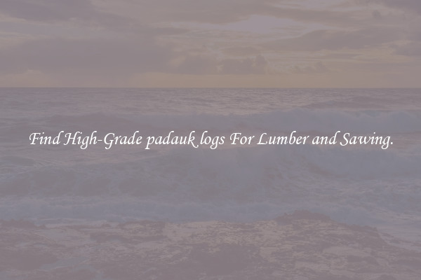 Find High-Grade padauk logs For Lumber and Sawing.