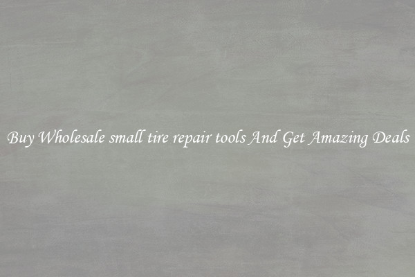 Buy Wholesale small tire repair tools And Get Amazing Deals