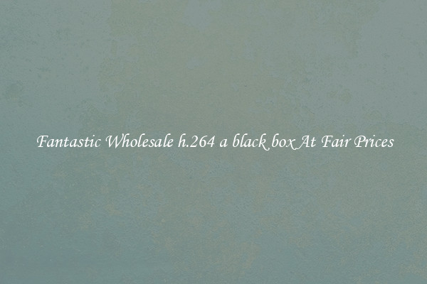 Fantastic Wholesale h.264 a black box At Fair Prices