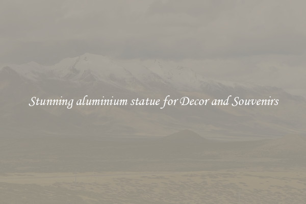 Stunning aluminium statue for Decor and Souvenirs