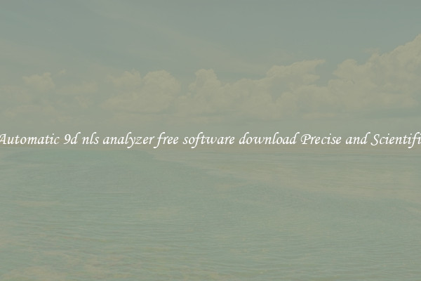 Automatic 9d nls analyzer free software download Precise and Scientific