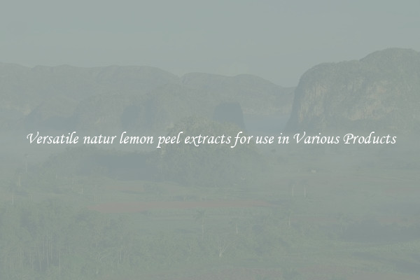 Versatile natur lemon peel extracts for use in Various Products